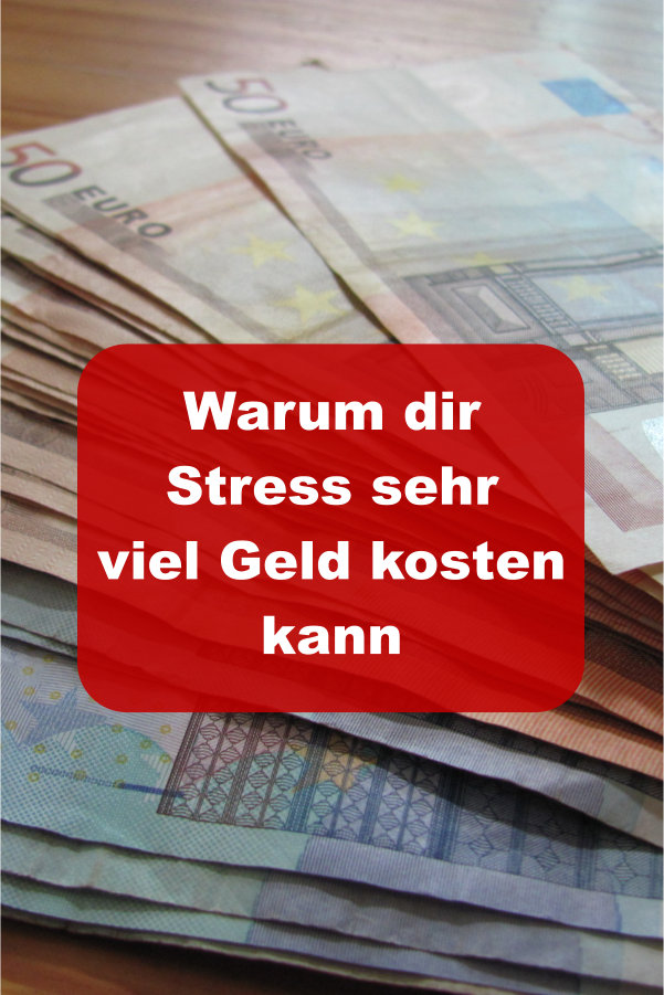 Stress kostet Geld