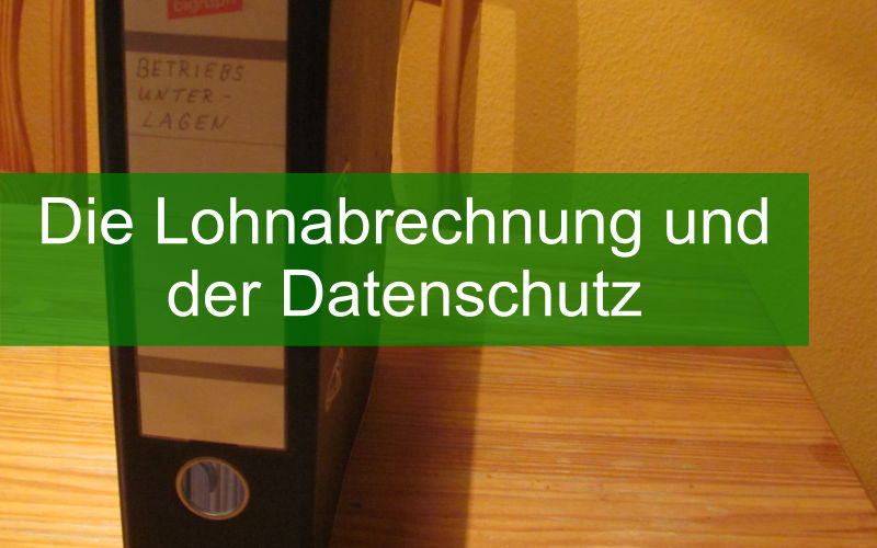 Lohnabrechnung Datenschutz